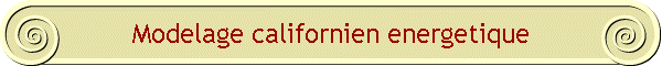 Modelage californien energetique